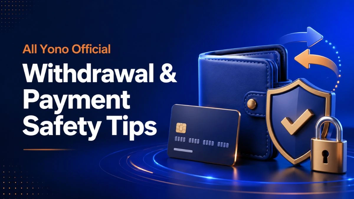 All Yono Official withdrawal and payment safety guide for Indian users